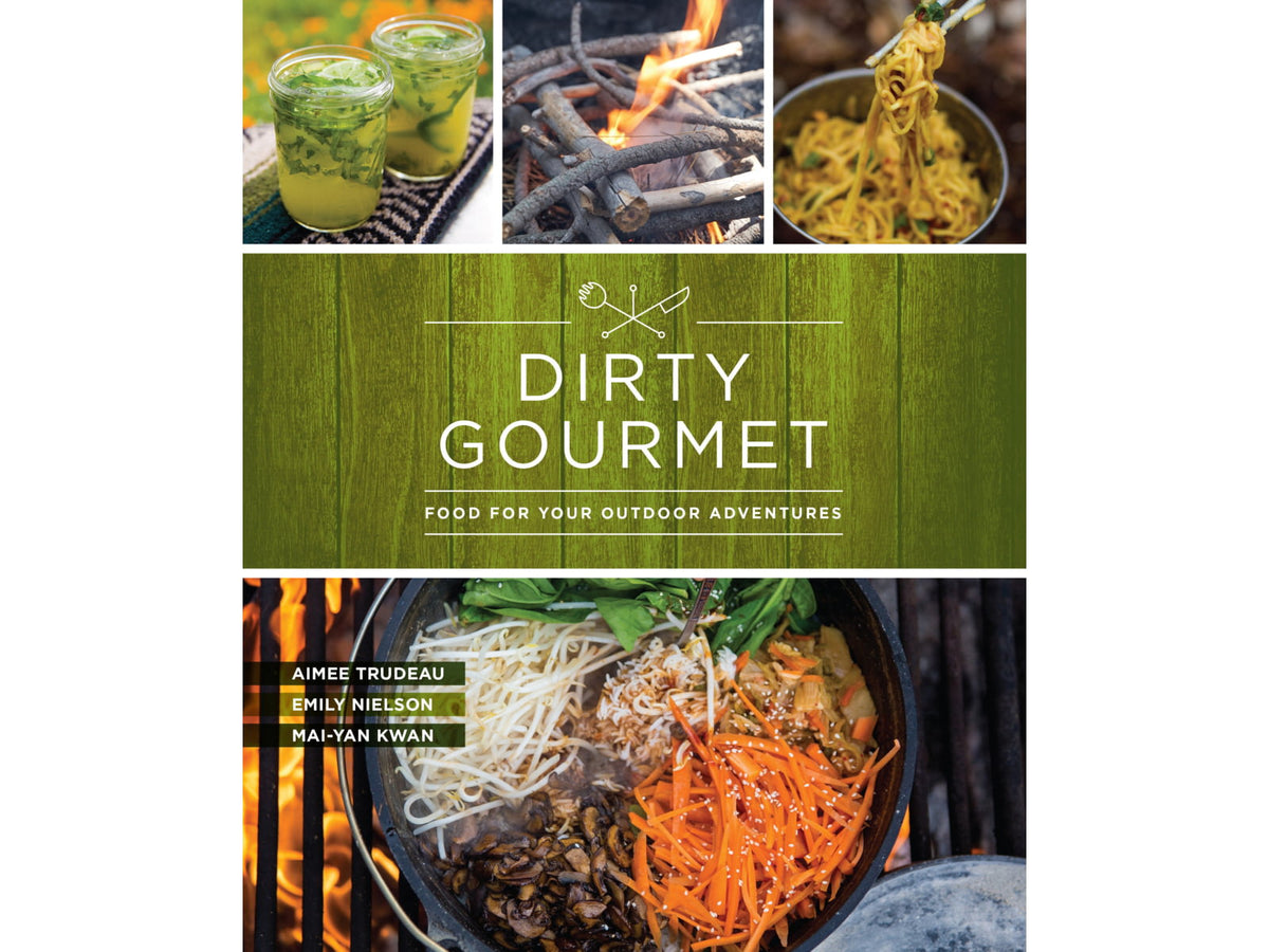 Dirty Gourmet Kwan Nielson & Trudeau Publisher - Mountaineers Books